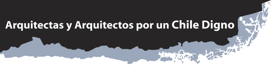 Arquitectas y Arquitectos por un Chile Digno